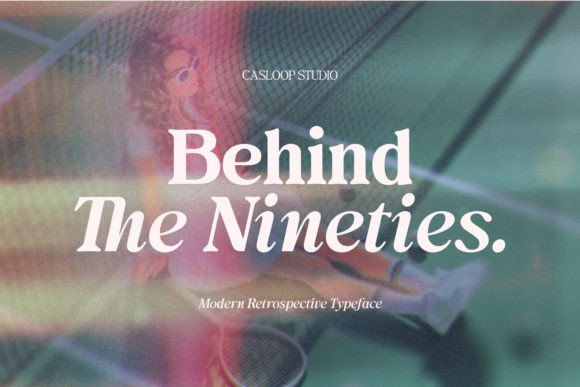 Behind the Nineties: A Serif Font for Modern Design