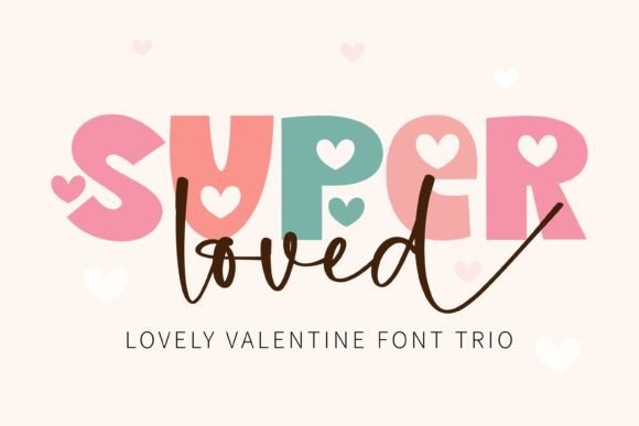 Super Loved: A Trio of Typographic Charm